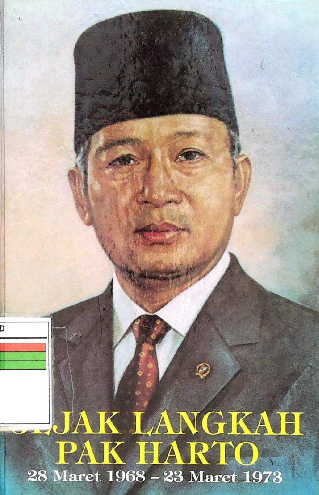 Jejak Langkah Pak Harto 28 Maret 1968 - 23 Maret 1973 Seri 2